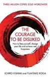 The Courage to be Disliked